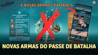 NOVAS ARMAS CRAFTÁVEIS E SUBSTITUIÇÃO DO PASSE DE BATALHA!!! [GENSHIN IMPACT]