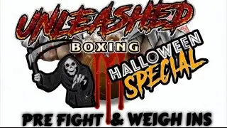 UNLEASHED 3 HALLOWEEN SPECIAL PRE FIGHT AND WEIGH INS