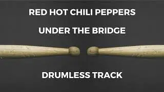 Red Hot Chili Peppers - Under The Bridge (drumless)