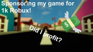 Sponsoring my game for 1k Robux! Did I profit?