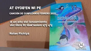Canción de cumpleaños febrero 2022 en Kaqchikel