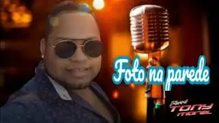 FOTO NA PAREDE - FORRÓ TONY MORAL - 