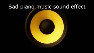 Sound effects : Sad piano Sound effect, Popular, Youtubers use 2021