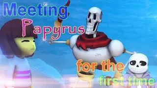[SFM Undertale] Meeting Papyrus for the first time (UNDERTALE LOGIC remastered)