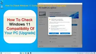 How To Check Windows 11 Compatibility Of Your PC [Upgrade]