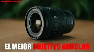 El MEJOR OBJETIVO ANGULAR para cámaras SONY ALPHA // 16-25MM G F2.8 (FX30,A7IV,ZV1,A6700..)