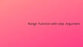 Step Argument in Range function :Python Tutorial 56