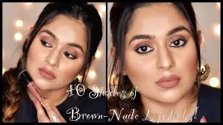 40 SHADES OF BROWN - NUDE LIPSTICKS (SOUTH ASIAN SKIN-TONE) - 2019