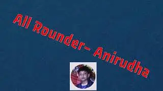 Trailer of the youtube channel - All Rounder- Anirudha