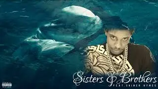 PAPICHULO BANGGER - Sisters & Brothers (feat. Shiner Hymes (Audio Video)