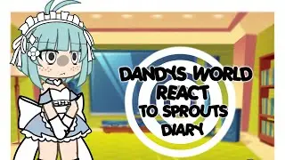 []DANDYS WORLD REACTS TO SPROUTS DIARY🍓[]2X SPEED[]READ DESC[]