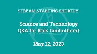 Science & Technology Q&A for Kids (and others) [Part 129]