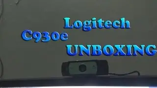 My Logitech C930e Webcam Unboxing