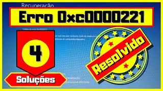 Erro 0xc0000221 [RESOLVIDO!] 4 Soluções