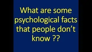 psychological facts people don't know