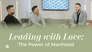 Manhood: A Powerful Force of Love | Thrive | Ep. 16 | Miracle Channel's Daily Show