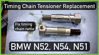 Chain Tensioner Replacement - BMW N52 N51 N54