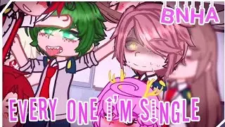 || Every one I'm single || || Dekubowl ||Meme || Bnha || gacha