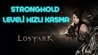 LOST ARK | STRONGHOLD LEVELİ HIZLI KASMA | 