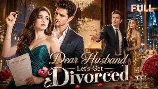 [FULL] Dear Husband Let's Get Divorced | The Wife He Ignored Became His Biggest Regret❤️‍🩹