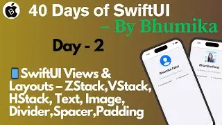 Day 2: SwiftUI Views & Layouts – ZStack, VStack, HStack, Text, Image, Divider | 40 Days of SwiftUI