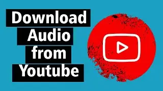 #HowTo Download Audio from YouTube