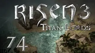 Risen3 #74 Толстая Ольга и скипетр гнома.