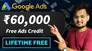 FREE LIFETIME : How to Get Google Ads 60000 Free Credit | 60000 Free Credit free in Google ads