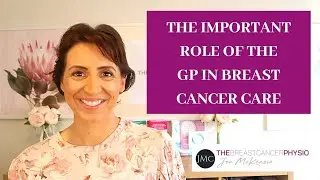 THE IMPORTANT ROLE OF THE GP IN BREAST CANCER CARE | Why you need a good GP after Breast Cancer