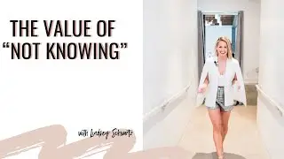 The value of “not knowing” with Lindsey Schwartz