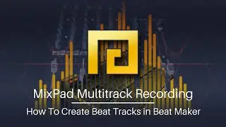 How to Create Beat Tracks in Beat Maker | MixPad Multitrack Mixing Software Tutorial