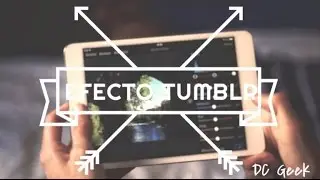 COMO HACER EL EFECTO TUMBLR PARA TUS FOTOS! [DC Geek]