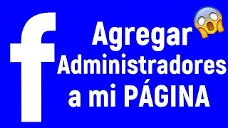 Como HACER ADMINISTRADOR a ALGUIEN en FACEBOOK