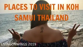 KOH SAMUI - THAILAND | TOP 10 TOURIST ATTRACTIONS | GUIDE TO BEST PLACES IN THAILAND | VLOG 13