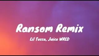 Lil Tecca, Juice WRLD - Ransom Remix (Lyrics)