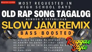Most Requested Old Rap Song Tagalog Slow Jam Remix Bass Boosted Reggae Style