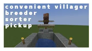 Minecraft Convenient Villager Breeder/Sorter/Pickup (Works on Java and Bedrock)