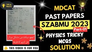 SZABMU MDCAT 2023 | Physics Tricks | Part - 01 | Past Papers