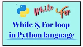 While & For loop in Python language | Python programming #8