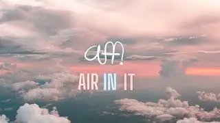 AFFI - Air In It (Copyright Free)