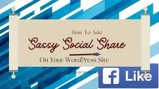 How To Add Sassy Social Share On Your WordPress Site