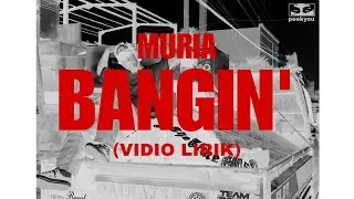 MURIA - BANGIN' (VIDIO LIRIK)