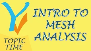 Introduction to Mesh Analysis with an Example