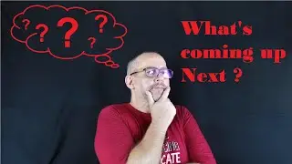 What's coming up Next ?
