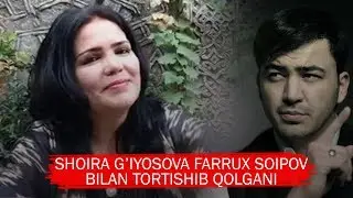 Shoira G’iyosova Farrux Soipov bilan tortishib qolgani, labini shishirganlar va boshqalar haqida!