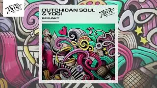 Dutchican Soul & Yogi - Be Funky