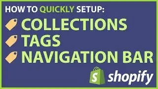 How To Organize Shopify | Setting Up Collections, Tags, and the Navigation Bar (Quick & Easy)