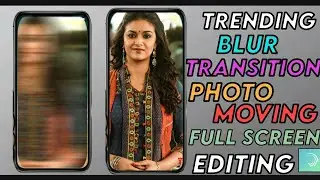 Trending blur transition photo moving full screen status editing in alightmotion||alightmotion