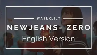【ENGLISH COVER】NewJeans (뉴진스)  - ZERO (가사)【LILY】