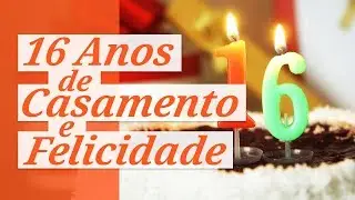 16 Anos de Casamento e Felicidade (Mensagem de Aniversário de Casamento)